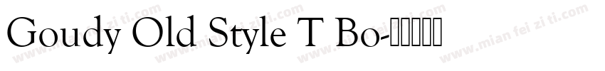 Goudy Old Style T Bo字体转换